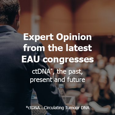 Expert Opinion from the latest EAU congresses: ctDNA*, the past, present and future *ctDNA - Circulating Tumour DNA
