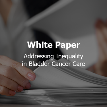 White paper: Addressing Inequality in Bladder Cancer Care